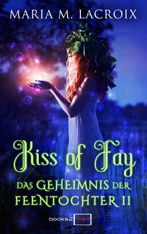 [Das Geheimnis der Feentochter 02] • Kiss of Fay